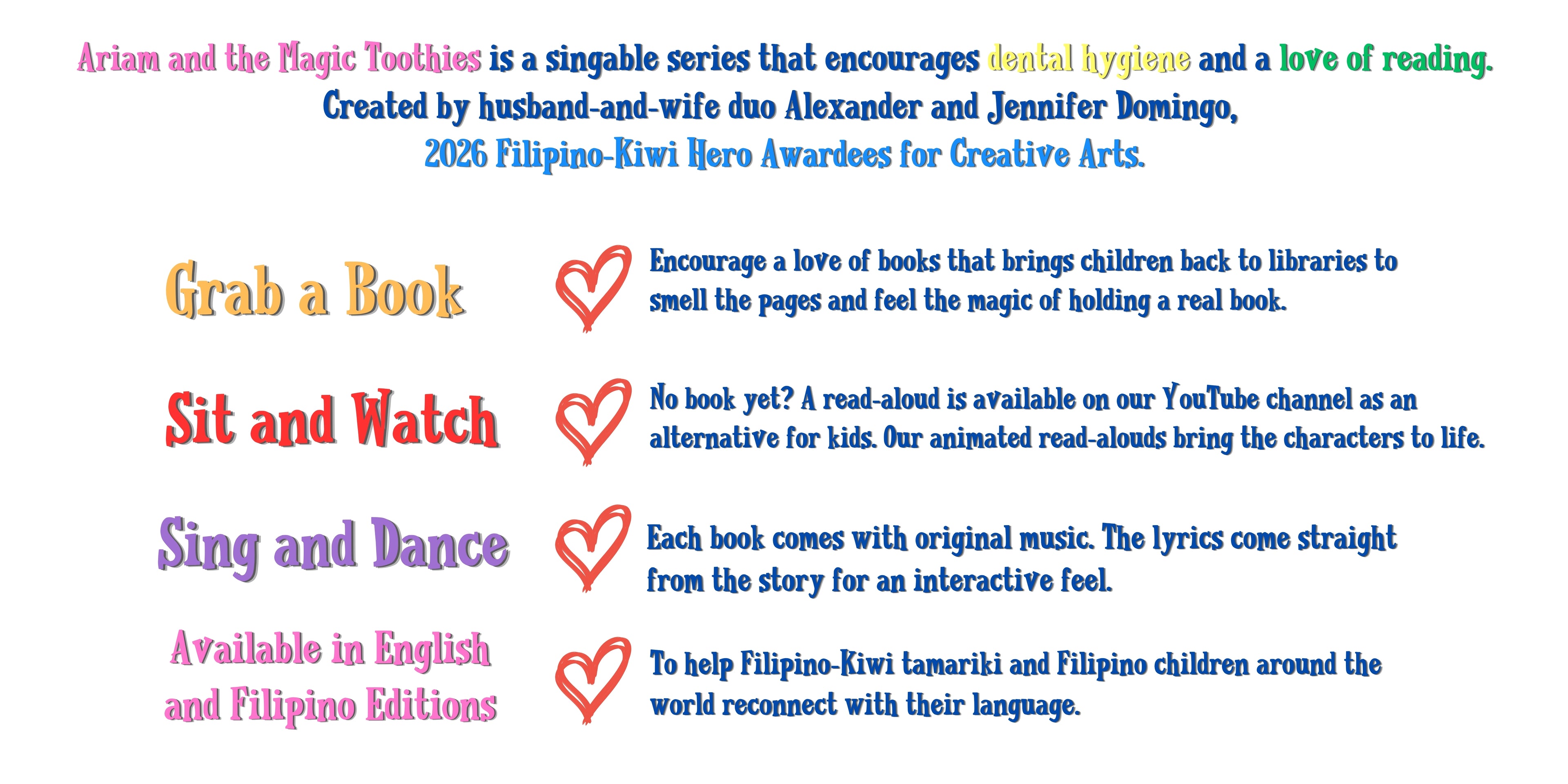 Ariam and the Magic Toothies is a singable series that encourages dental hygiene and a love of reading. Available in English and Filipino (Tagalog), it was created by husband-and-wife duo Alexander and Jennifer Domingo — 2026 Filipino-Kiwi Hero Awardees for Creative Arts.
